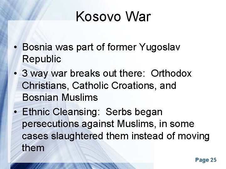 Kosovo War • Bosnia was part of former Yugoslav Republic • 3 way war
