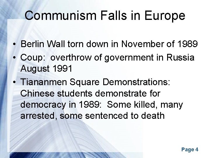 Communism Falls in Europe • Berlin Wall torn down in November of 1989 •