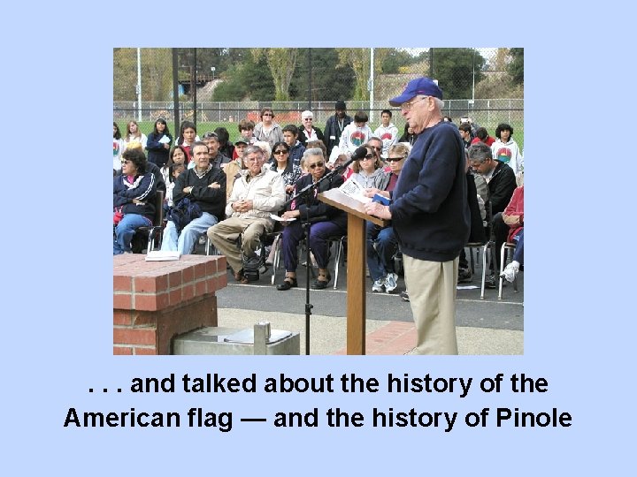 . . . and talked about the history of the American flag — and