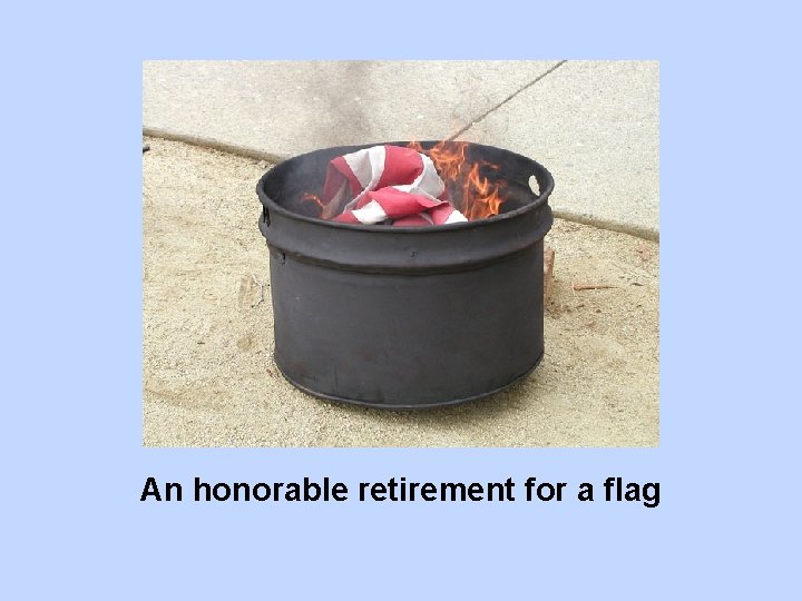 An honorable retirement for a flag 