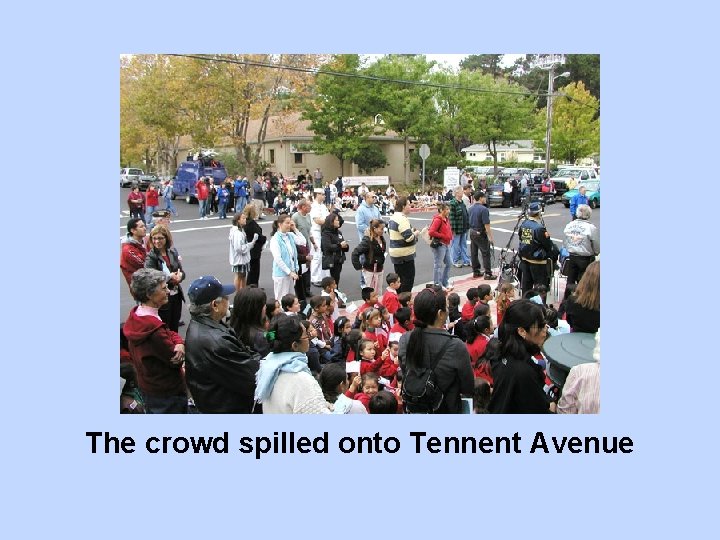 The crowd spilled onto Tennent Avenue 