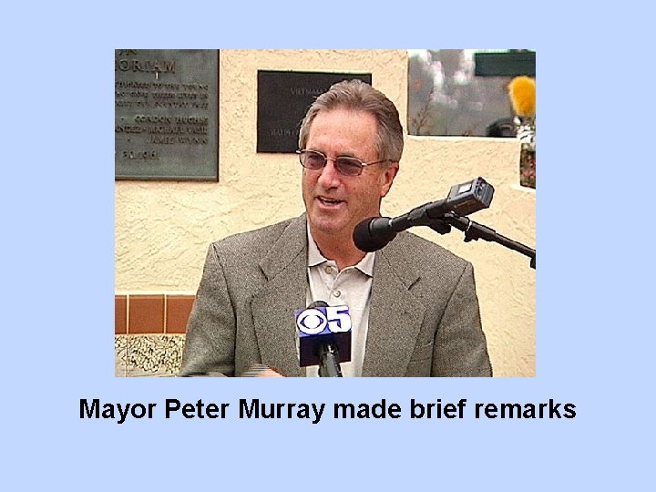 Mayor Peter Murray made brief remarks 