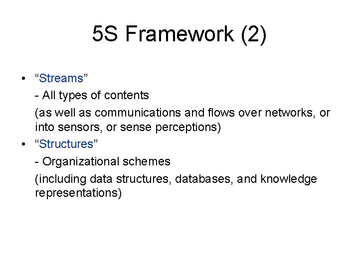 5 S Framework (2) • “Streams” - All types of contents (as well as