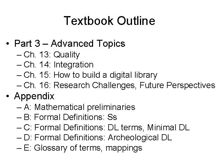 Textbook Outline • Part 3 – Advanced Topics – Ch. 13: Quality – Ch.