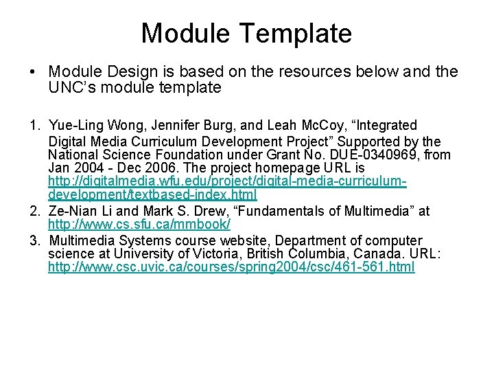 Module Template • Module Design is based on the resources below and the UNC’s