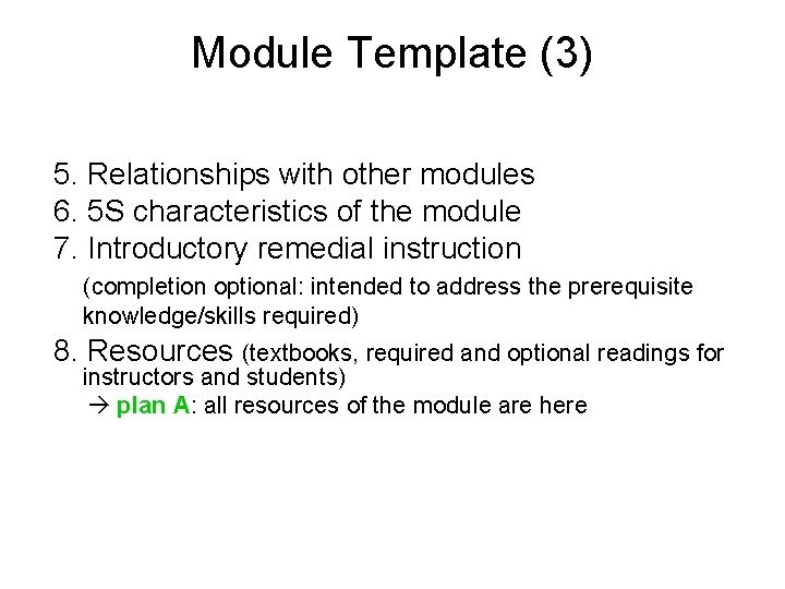 Module Template (3) 5. Relationships with other modules 6. 5 S characteristics of the