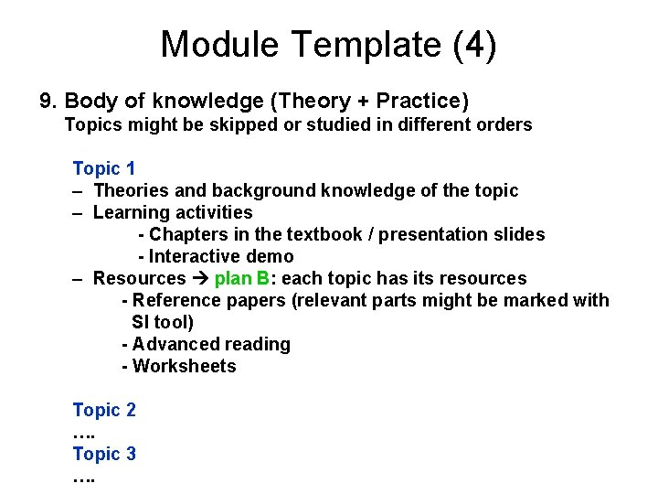 Module Template (4) 9. Body of knowledge (Theory + Practice) Topics might be skipped