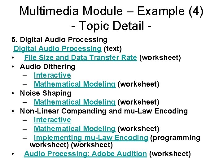 Multimedia Module – Example (4) - Topic Detail 5. Digital Audio Processing (text) •