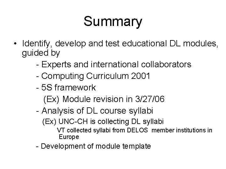 Summary • Identify, develop and test educational DL modules, guided by - Experts and