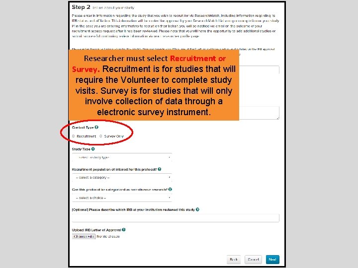 Researcher must select Recruitment or Survey. Recruitment is for studies that will require the