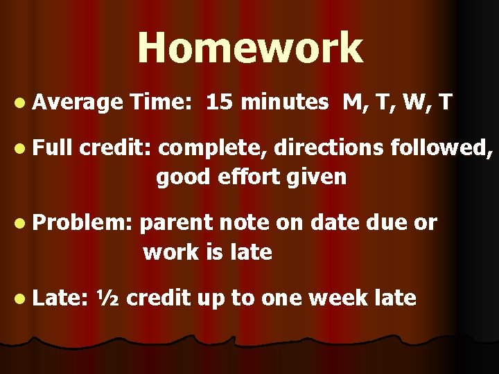 Homework l Average l Full Time: 15 minutes M, T, W, T credit: complete,