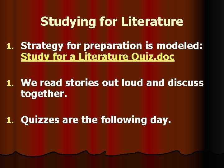 Studying for Literature 1. Strategy for preparation is modeled: Study for a Literature Quiz.