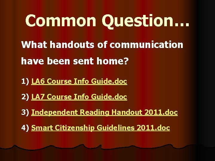 Common Question… What handouts of communication have been sent home? 1) LA 6 Course