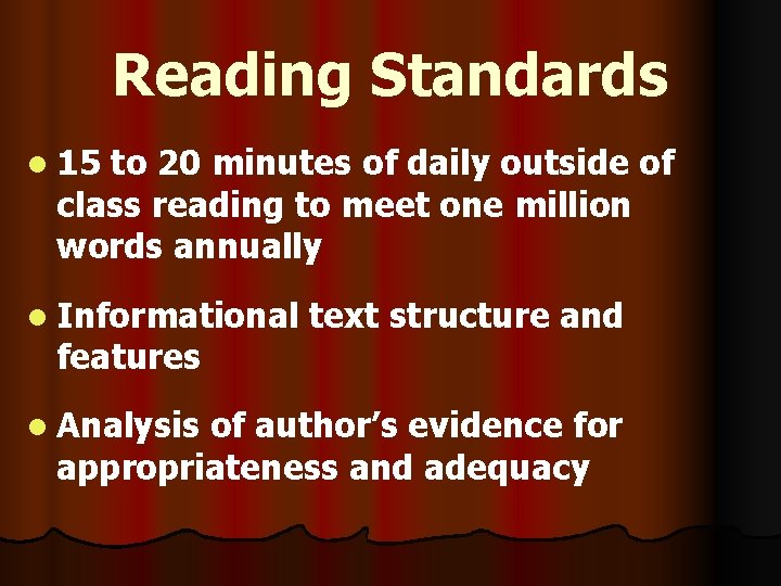 Reading Standards l 15 to 20 minutes of daily outside of class reading to