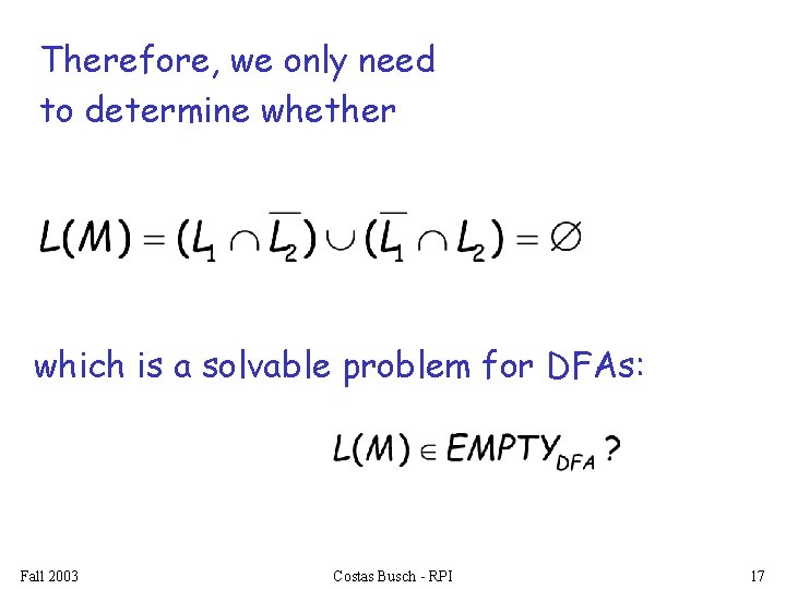 Therefore, we only need to determine whether which is a solvable problem for DFAs: