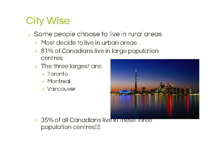 City Wise ○ Some people choose to live in rural areas ○ ○ ○