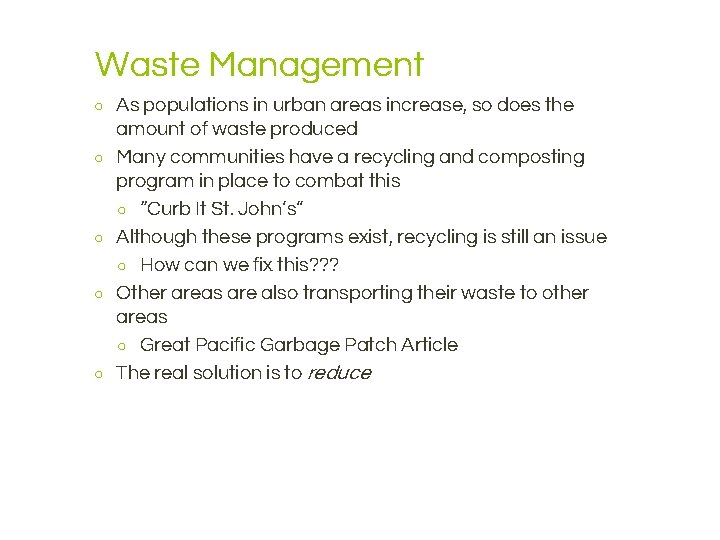 Waste Management ○ ○ ○ As populations in urban areas increase, so does the