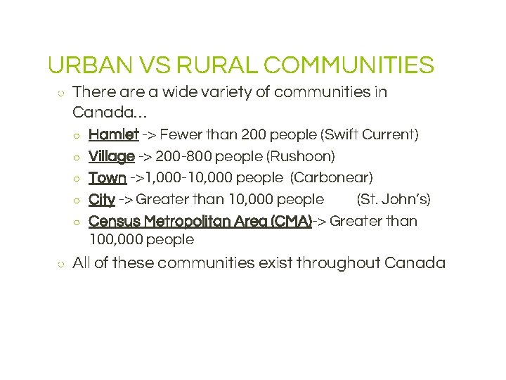 URBAN VS RURAL COMMUNITIES ○ There a wide variety of communities in Canada… ○