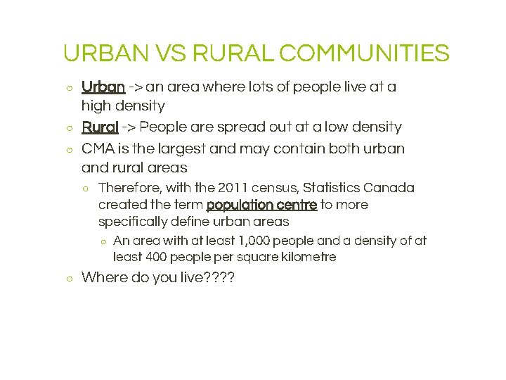 URBAN VS RURAL COMMUNITIES ○ ○ ○ Urban -> an area where lots of