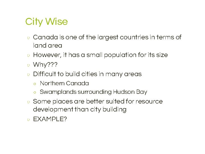 City Wise ○ ○ Canada is one of the largest countries in terms of