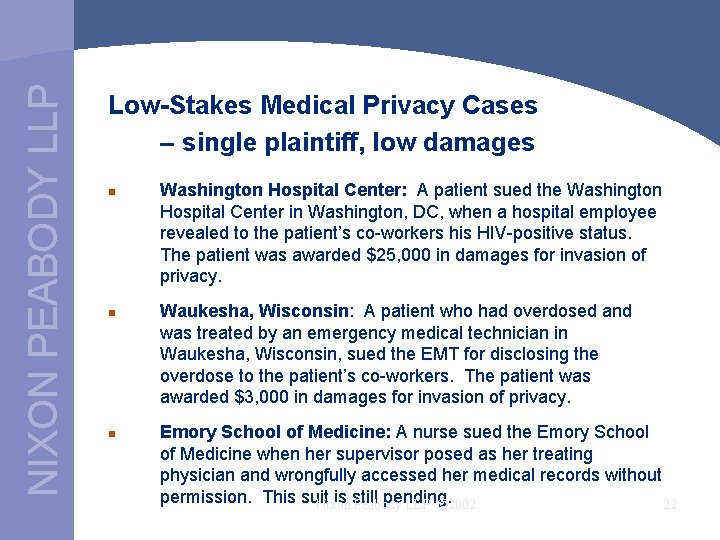 NIXON PEABODY LLP Low-Stakes Medical Privacy Cases – single plaintiff, low damages n n
