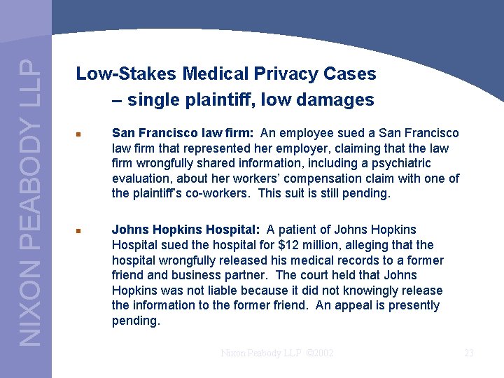 NIXON PEABODY LLP Low-Stakes Medical Privacy Cases – single plaintiff, low damages n n