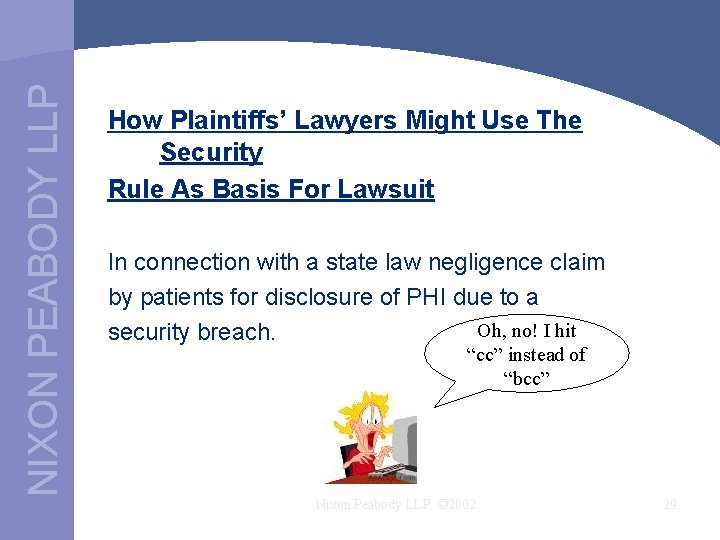 NIXON PEABODY LLP How Plaintiffs’ Lawyers Might Use The Security Rule As Basis For