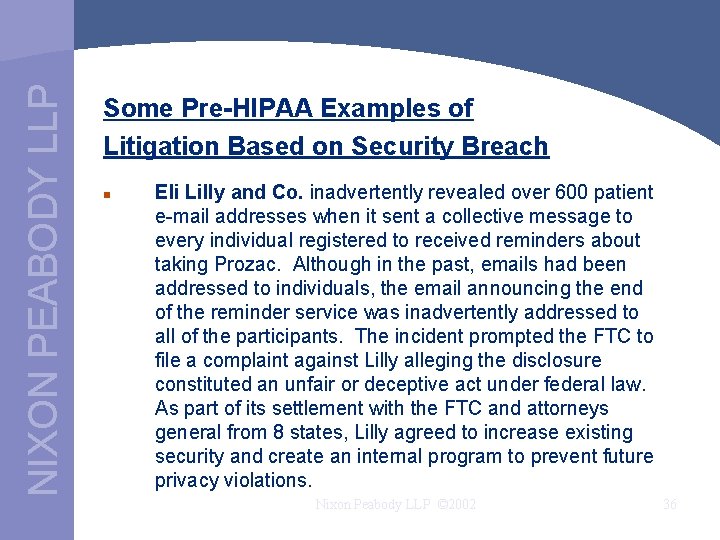 NIXON PEABODY LLP Some Pre-HIPAA Examples of Litigation Based on Security Breach n Eli