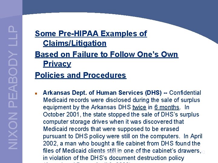NIXON PEABODY LLP Some Pre-HIPAA Examples of Claims/Litigation Based on Failure to Follow One’s