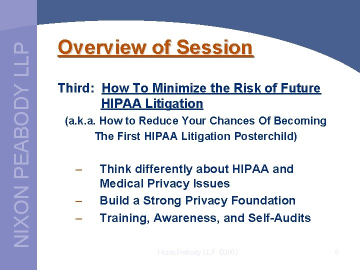 NIXON PEABODY LLP Overview of Session Third: How To Minimize the Risk of Future