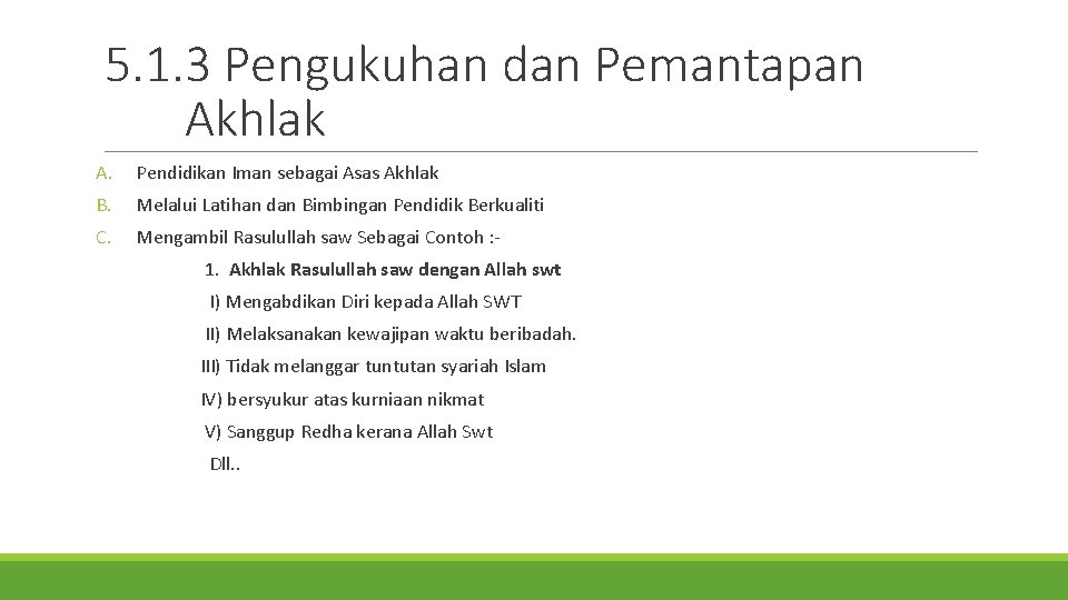 5. 1. 3 Pengukuhan dan Pemantapan Akhlak A. Pendidikan Iman sebagai Asas Akhlak B.