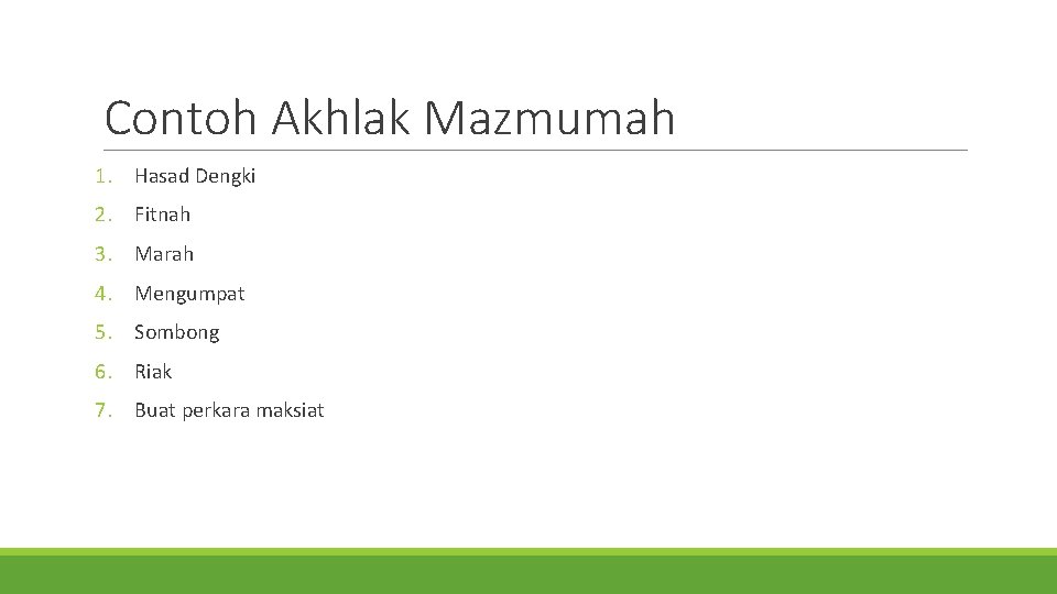 Contoh Akhlak Mazmumah 1. Hasad Dengki 2. Fitnah 3. Marah 4. Mengumpat 5. Sombong