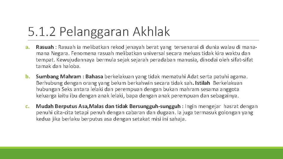 5. 1. 2 Pelanggaran Akhlak a. Rasuah : Rasuah ia melibatkan rekod jenayah berat