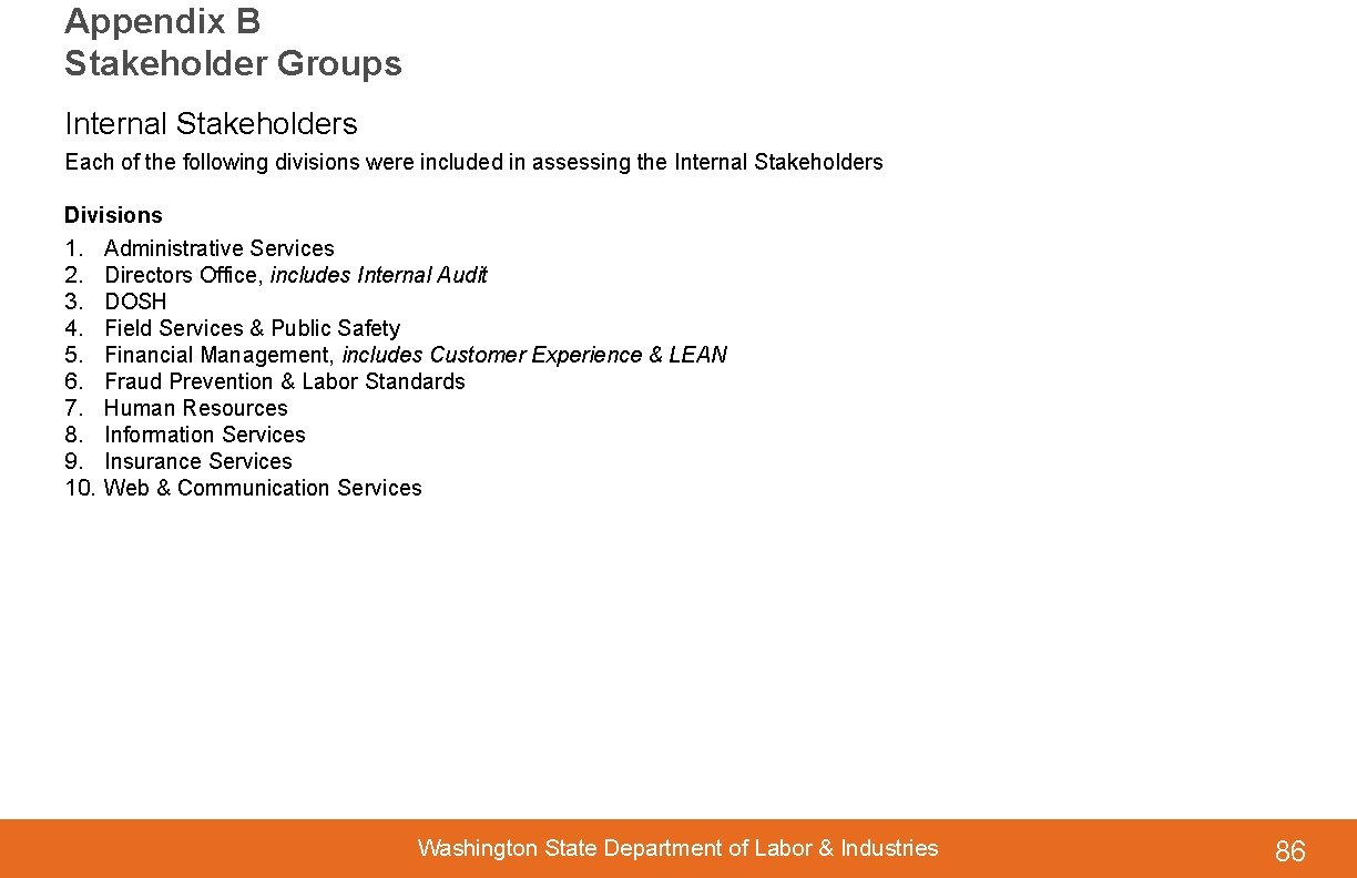 Appendix B Stakeholder Groups Internal Stakeholders Each of the following divisions were included in
