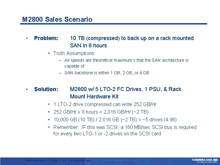 M 2800 Sales Scenario • Problem: 10 TB (compressed) to back up on a