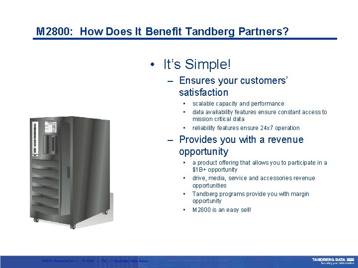 M 2800: How Does It Benefit Tandberg Partners? • It’s Simple! – Ensures your