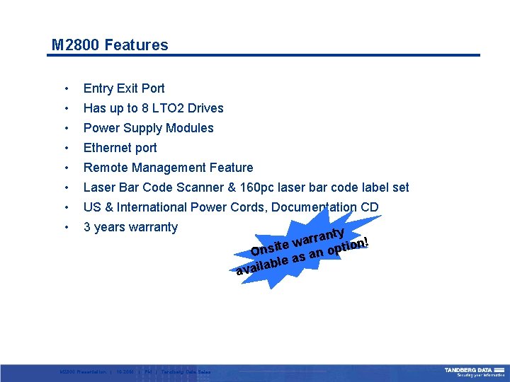 M 2800 Features • Entry Exit Port • Has up to 8 LTO 2