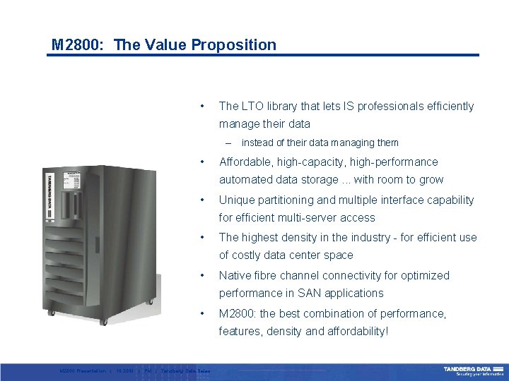 M 2800: The Value Proposition • The LTO library that lets IS professionals efficiently