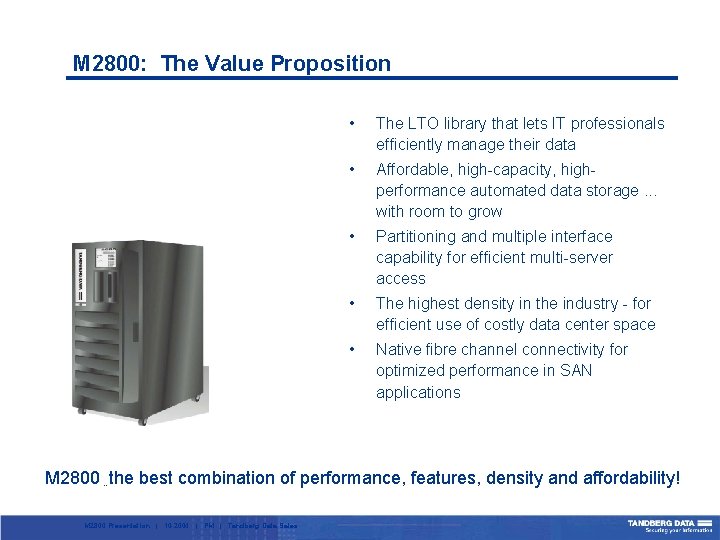 M 2800: The Value Proposition • The LTO library that lets IT professionals efficiently