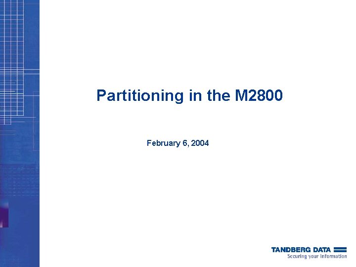 Partitioning in the M 2800 February 6, 2004 