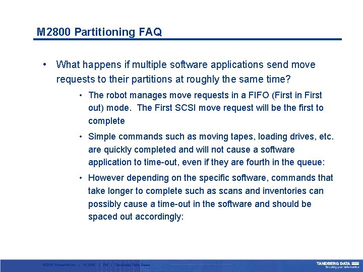 M 2800 Partitioning FAQ • What happens if multiple software applications send move requests