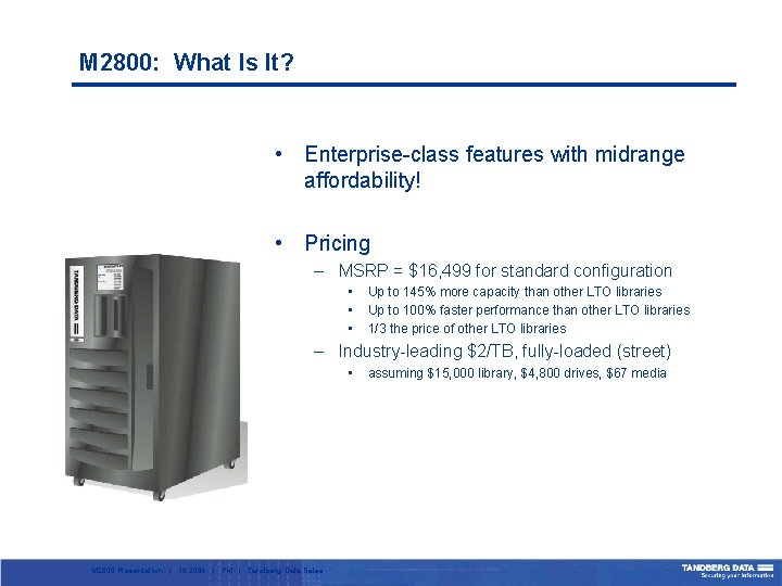 M 2800: What Is It? • Enterprise-class features with midrange affordability! • Pricing –