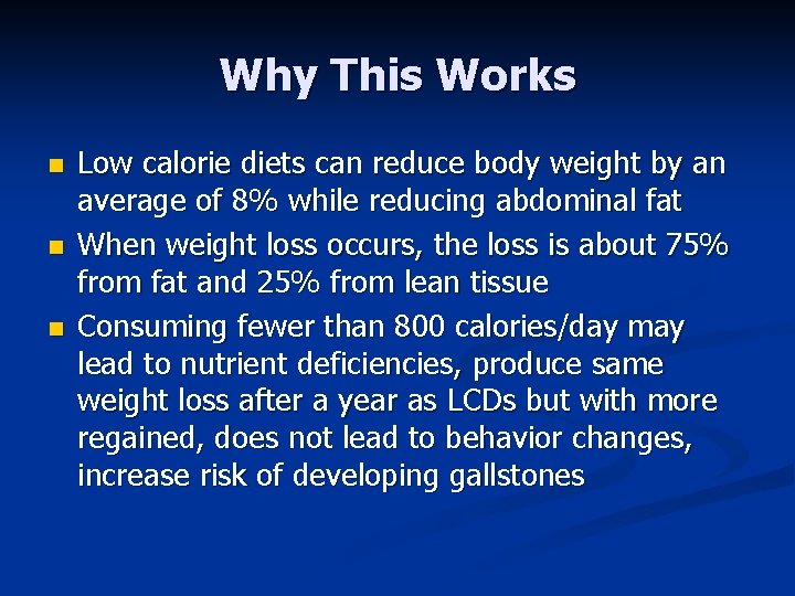 Why This Works n n n Low calorie diets can reduce body weight by