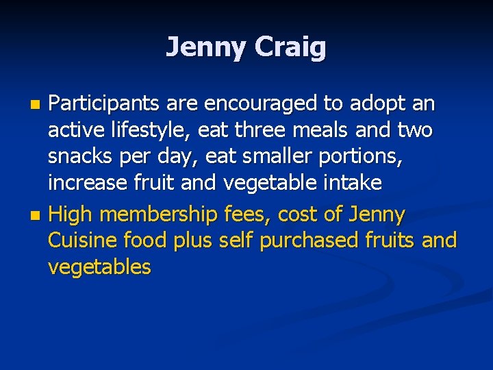 Jenny Craig Participants are encouraged to adopt an active lifestyle, eat three meals and