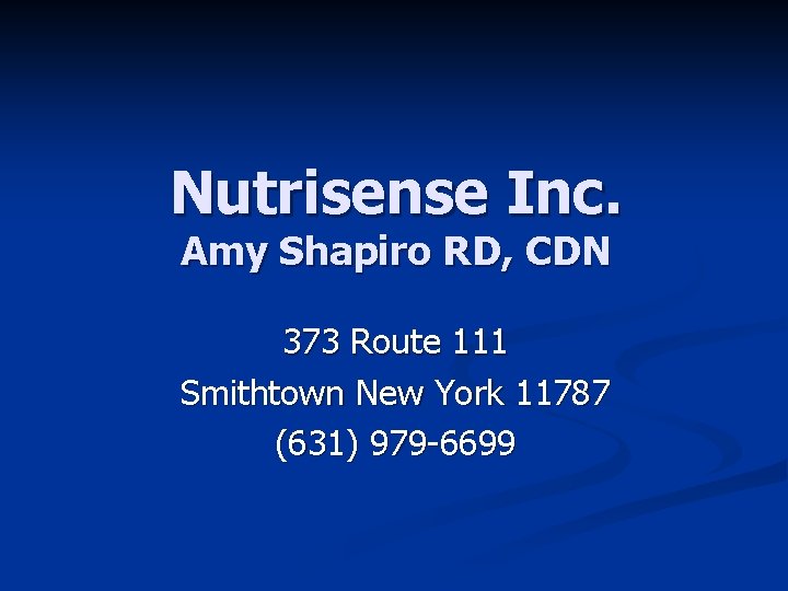 Nutrisense Inc. Amy Shapiro RD, CDN 373 Route 111 Smithtown New York 11787 (631)