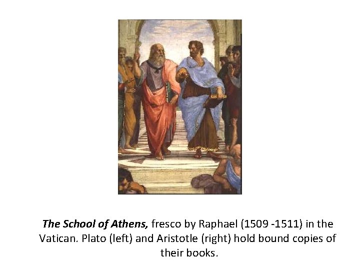 The School of Athens, fresco by Raphael (1509 -1511) in the Vatican. Plato (left)