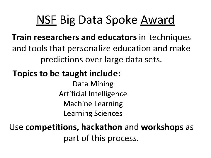 NSF Big Data Spoke Award Train researchers and educators in techniques and tools that