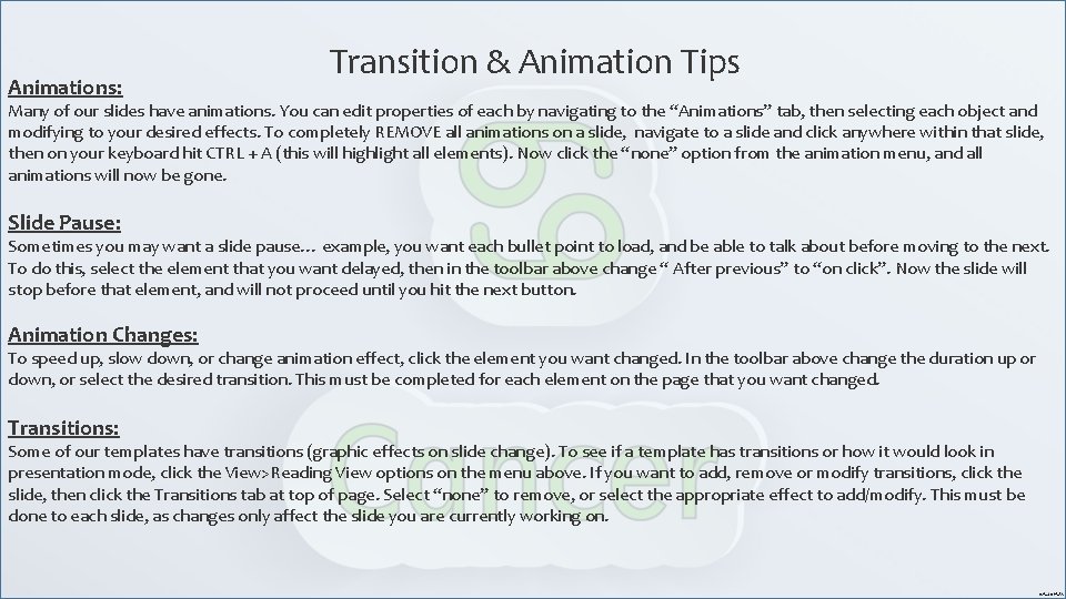 Animations: Transition & Animation Tips Many of our slides have animations. You can edit