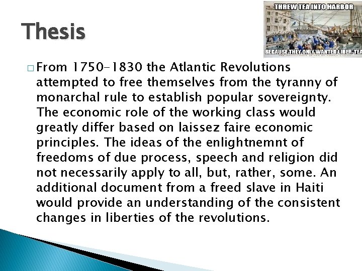 Thesis � From 1750 -1830 the Atlantic Revolutions attempted to free themselves from the