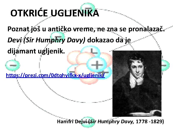 OTKRIĆE UGLJENIKA Poznat još u antičko vreme, ne zna se pronalazač. Devi (Sir Humphry